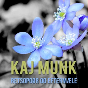 Kaj Munk - retsopgør og eftermæle