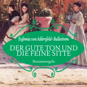 Der gute Ton und die feine Sitte