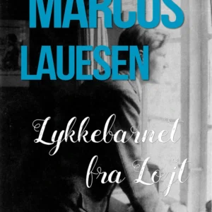Marcus Lauesen - Lykkebarnet fra Løjt