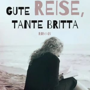 Gute Reise, Tante Britta