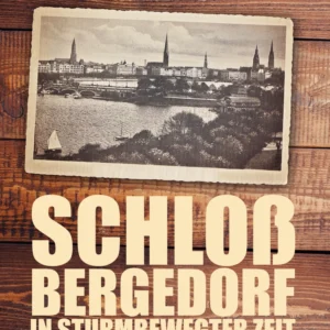 Schloss Bergedorf in sturmbewegter Zeit