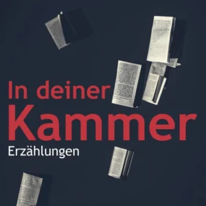 In deiner Kammer
