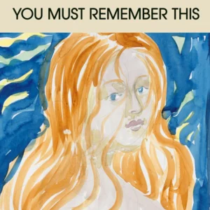 You Must Remember This