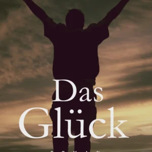 Das Glück und andere Novellen