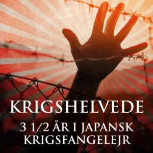 Krigshelvede: 3 1/2 år i japansk krigsfangelejr
