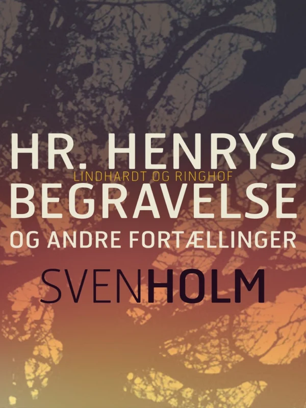 Hr. Henrys begravelse og andre fortællinger