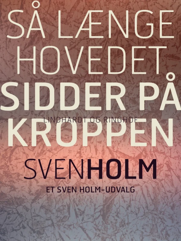 Så længe hovedet sidder på kroppen