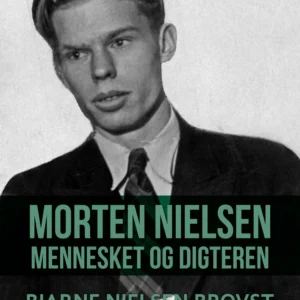 Morten Nielsen. Mennesket og digteren