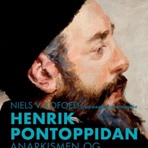 Henrik Pontoppidan. Anarkismen og demokratiets tragedie