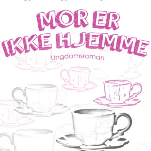 Mor er ikke hjemme