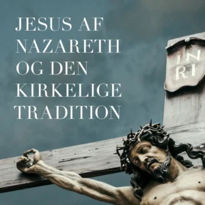 Jesus af Nazareth og den kirkelige tradition