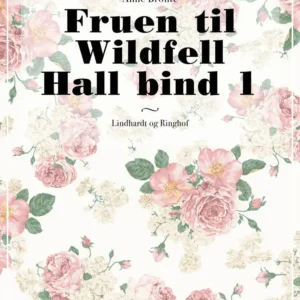 Fruen til Wildfell Hall bind 1