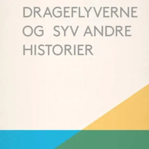 Drageflyverne og syv andre historier