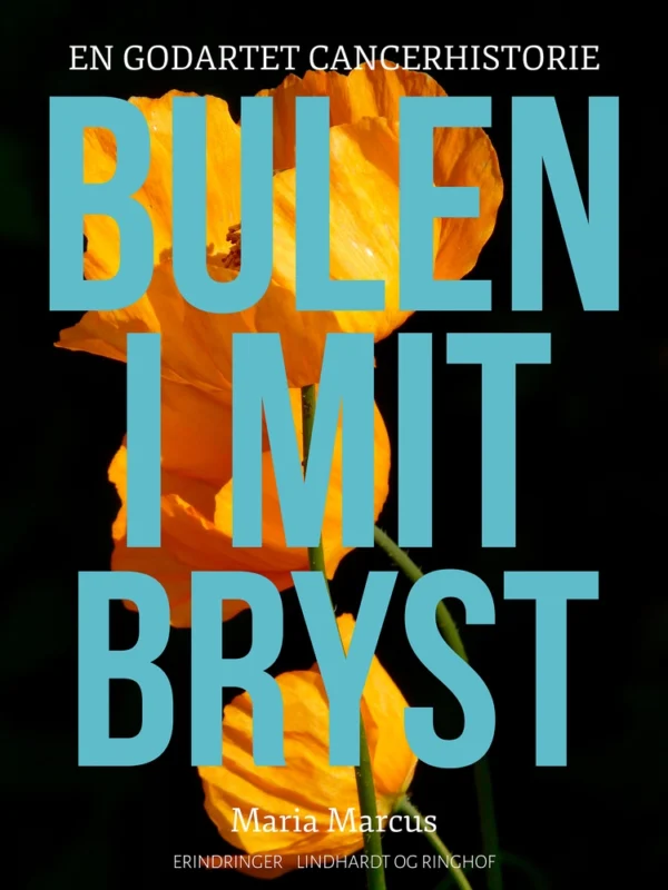Bulen i mit bryst : en godartet cancerhistorie