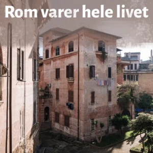 Rom varer hele livet