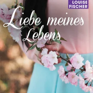 Liebe meines Lebens