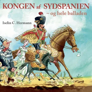 Kongen af Sydspanien  -  og hele balladen