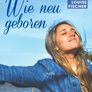 Wie neu geboren