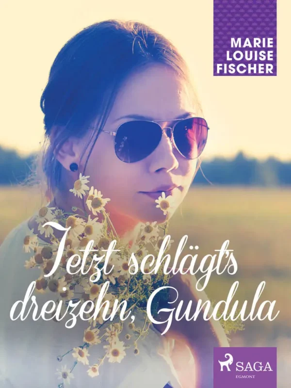 Jetzt schlägtâs dreizehn, Gundula