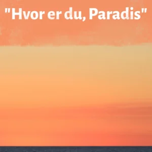 "Hvor er du, Paradis?"