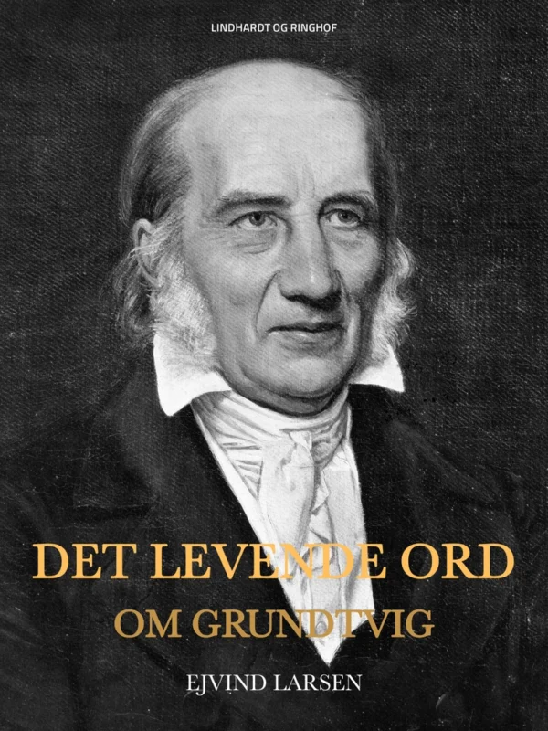 Det levende ord. Om Grundtvig