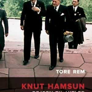 Knut Hamsun - rejsen til Hitler
