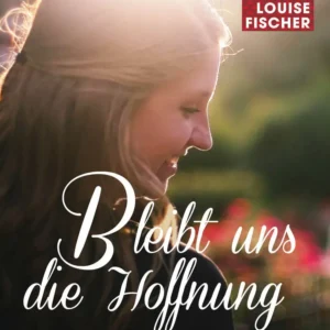 Bleibt uns die Hoffnung