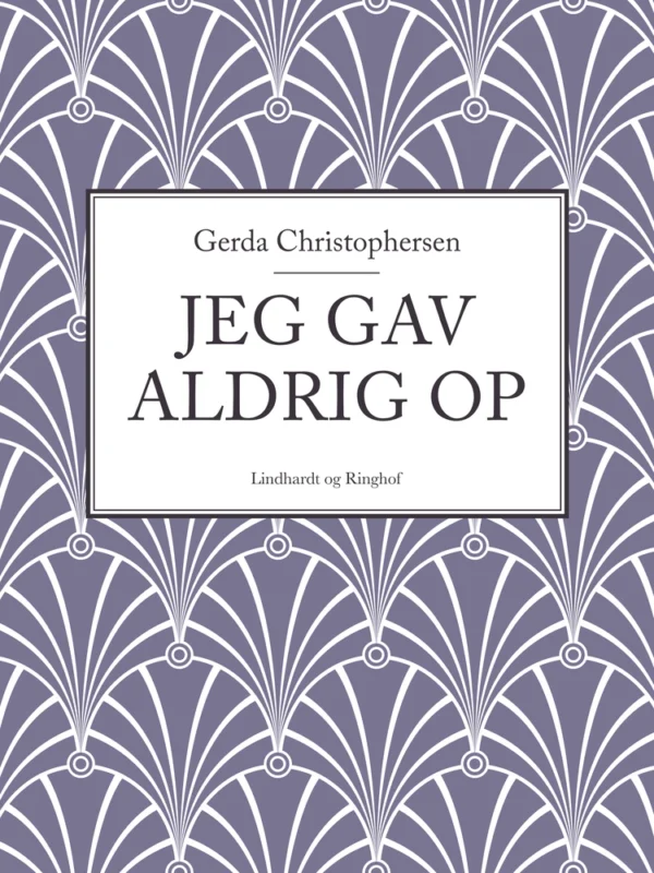 Jeg gav aldrig op