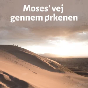 Moses&apos; vej gennem ørkenen
