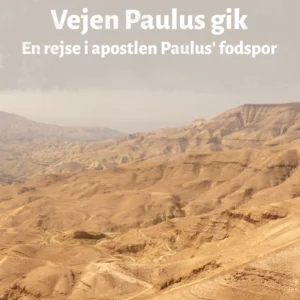 Vejen Paulus gik. En rejse i apostlen Paulus&apos; fodspor