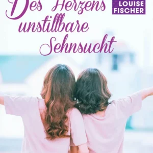 Des Herzens unstillbare Sehnsucht