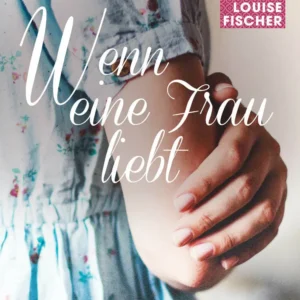 Wenn eine Frau liebt