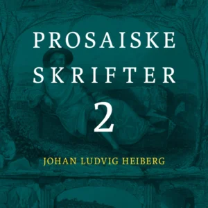 Prosaiske skrifter 2