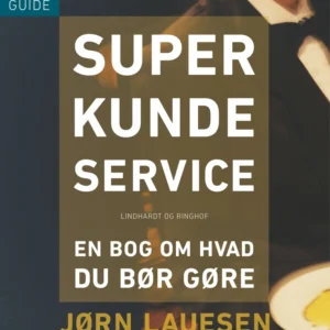 Superkundeservice: en bog om hvad du bør gøre