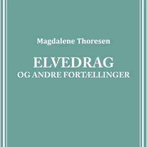 Elvedrag og andre fortællinger