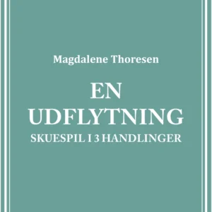 En udflytning: Skuespil i 3 handlinger