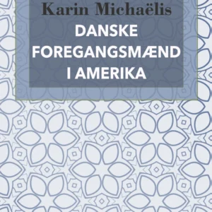 Danske foregangsmænd i Amerika
