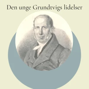 Den unge Grundtvigs lidelser