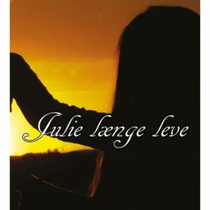 Julie længe leve