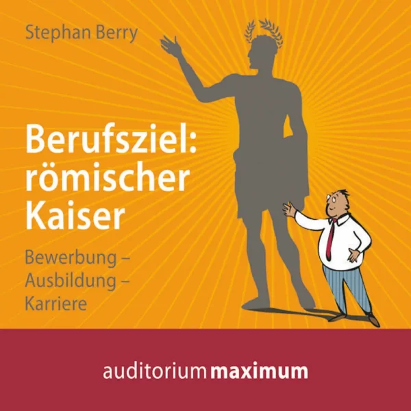 Berufsziel - römischer Kaiser