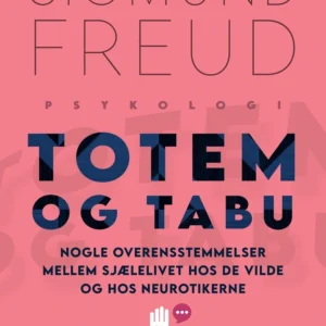 Totem og tabu: Nogle overensstemmelser mellem sjælelivet hos de vilde og hos neurotikerne