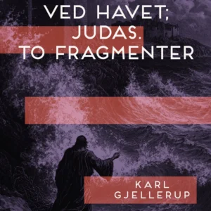 Villaen ved havet; Judas: to fragmenter