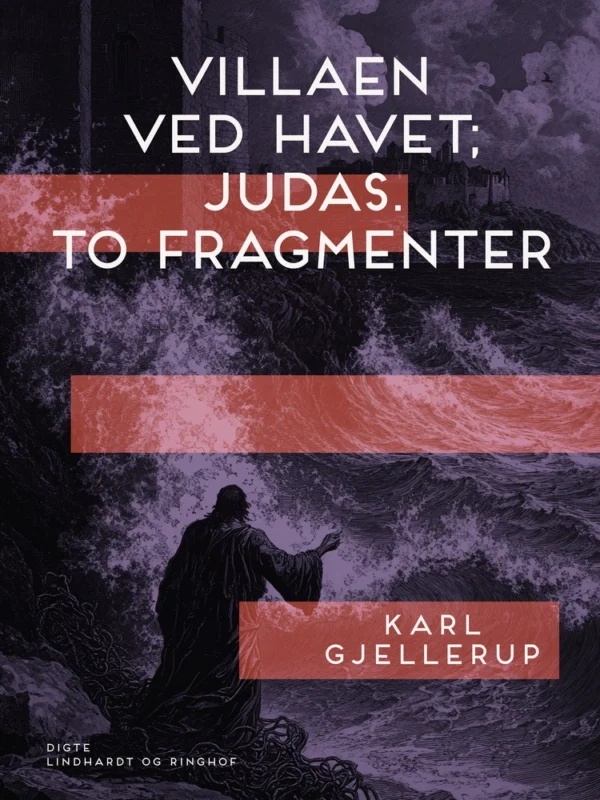 Villaen ved havet; Judas: to fragmenter