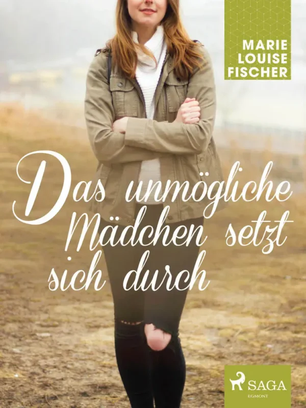 Das unmögliche Mädchen setzt sich durch