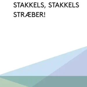 Stakkels, stakkels stræber!