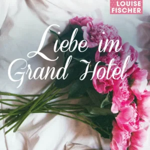 Liebe im Grand Hotel