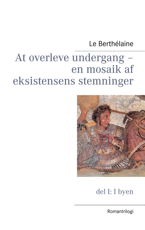At overleve undergang  -  en mosaik af eksistensens stemninger