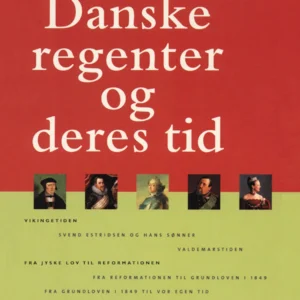 Danske regenter og deres tid