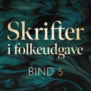 Skrifter i folkeudgave (bind 5)