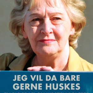 Jeg vil da bare gerne huskes  -  en biografi om Kirsten Rolffes
